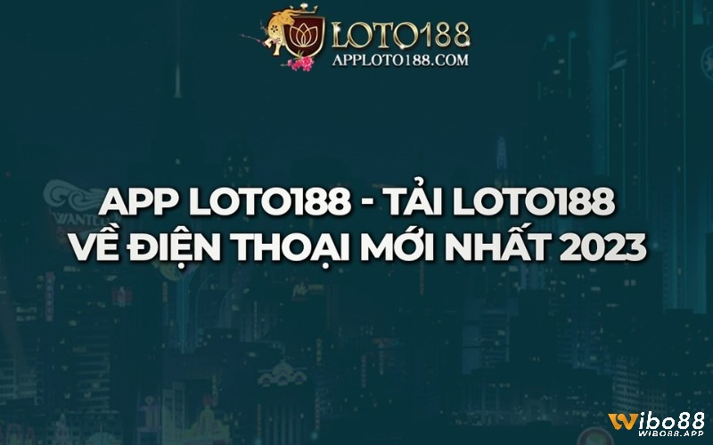 Hướng dẫn tải Loto 788 về thiết bị để chơi game tiện ích 