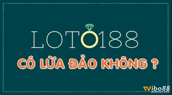 Loto 888 có lừa đảo không?