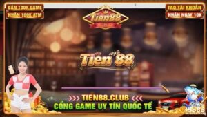 Tien 88 club - Cổng giải trí đình đám Châu Á nên chơi