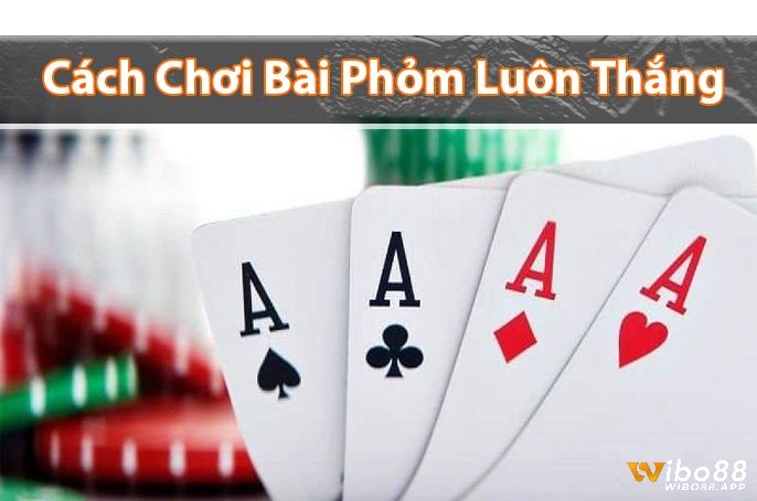 Tổng hợp những kinh nghiệm chơi bài phỏm luôn thắng từ cao thủ