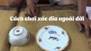 Cách chơi xóc đĩa ngoài đời thu tiền cực dễ cho anh em