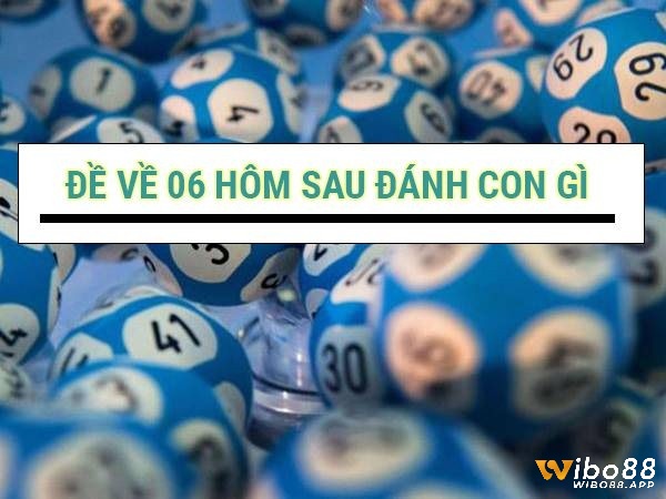 Con số đề về 06 mai đánh con gì giải đáp chi tiết