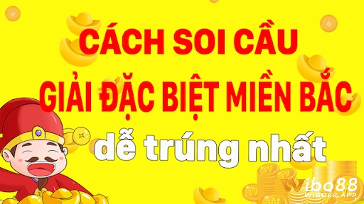 Soi cầu theo giải đặc biệt Miền Bắc có dễ trúng không?