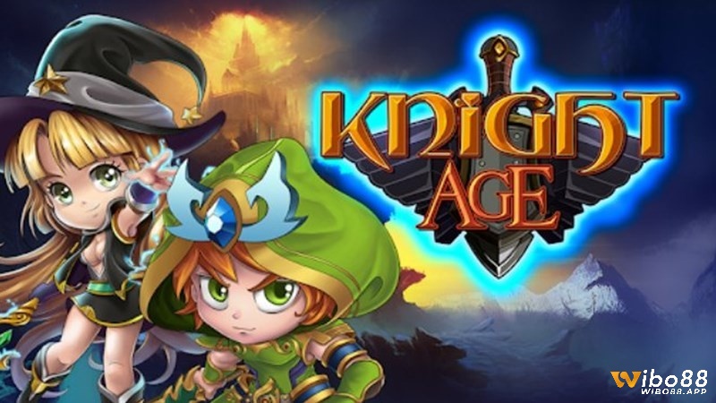 Thông tin về game Knight Age chi tiết