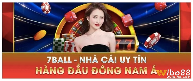 Cùng chúng tôi tìm hiểu về nhà cái 7ball nhé