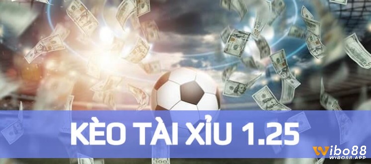 Cách chơi kèo tài xỉu 1.25 hiệu quả từ chuyên gia