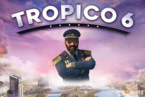 Game tropico 6: Hướng dẫn trở thành nhà lãnh đạo tài ba