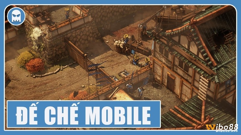 Khám phá game đế chế mobile cùng Wibo88 ngay nhé!